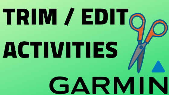 Edit Activities in the Garmin Connect App Fix with Trim Activity - Gadgets