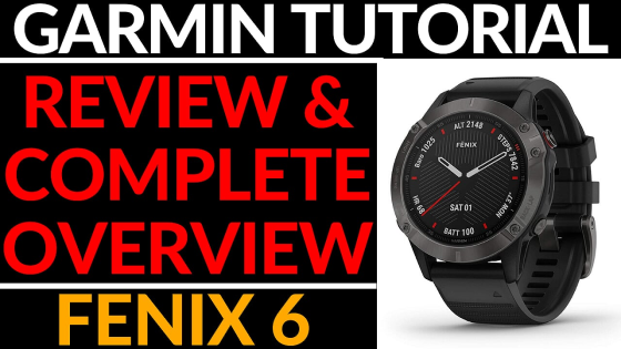 review and overview Garmin Fenix 6 6S 6X tutorial
