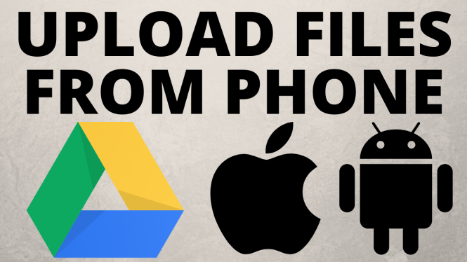 Upload Files To Google Drive From Phone