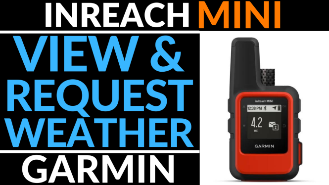 Pol det tvivler jeg på teori How to View & Request Weather on the Garmin inReach Mini - Gauging Gadgets