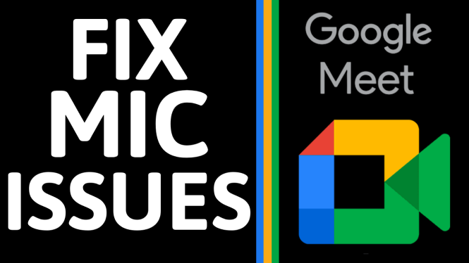 How to Fix Mic Issues in Google Meet