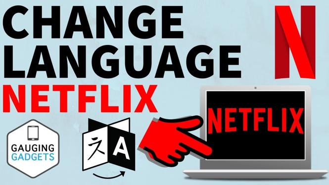 How to Change Language on Netflix - Gauging Gadgets