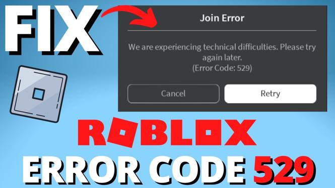 How to Fix Roblox Error Code 529 - Gauging Gadgets