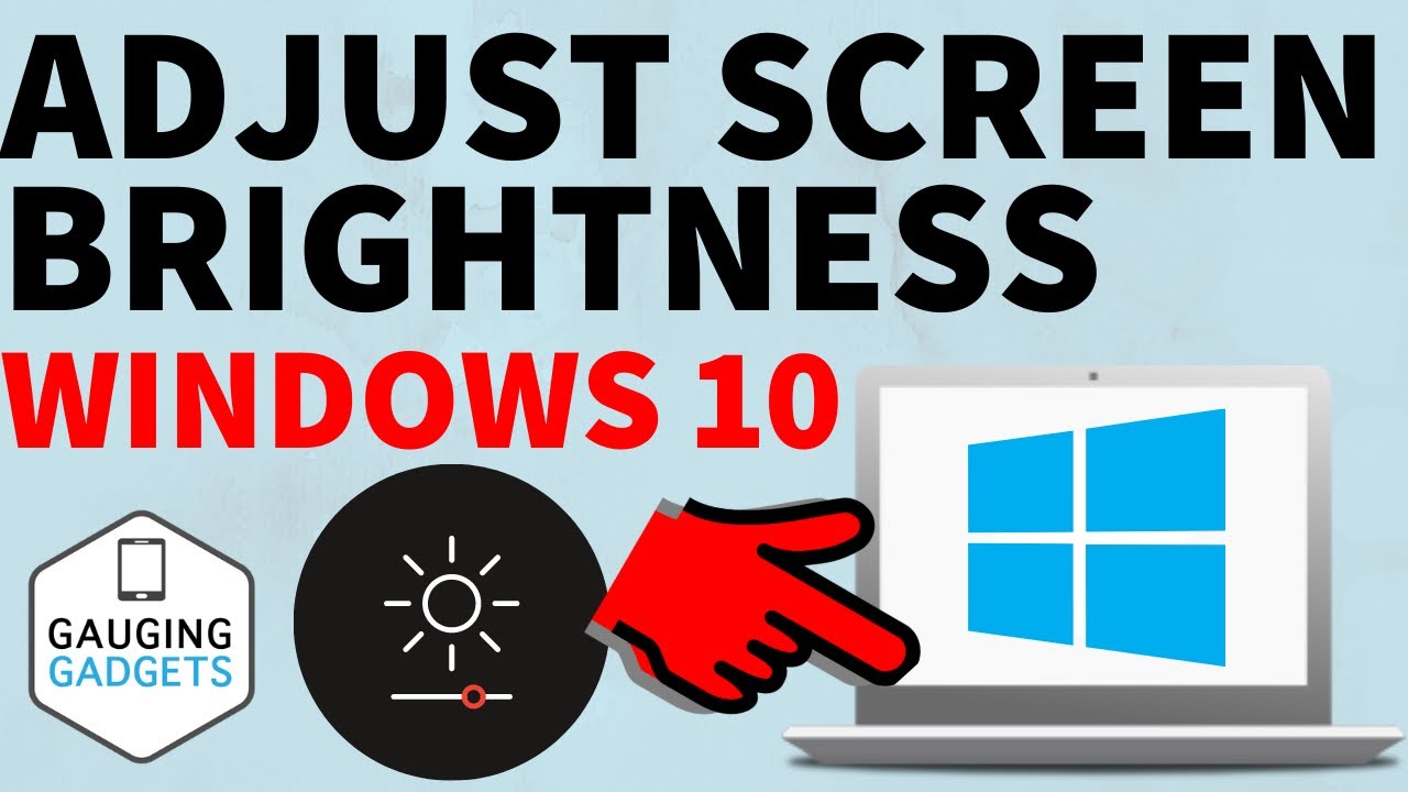 How To Adjust Screen Brightness In Windows 10 Gauging Gadgets